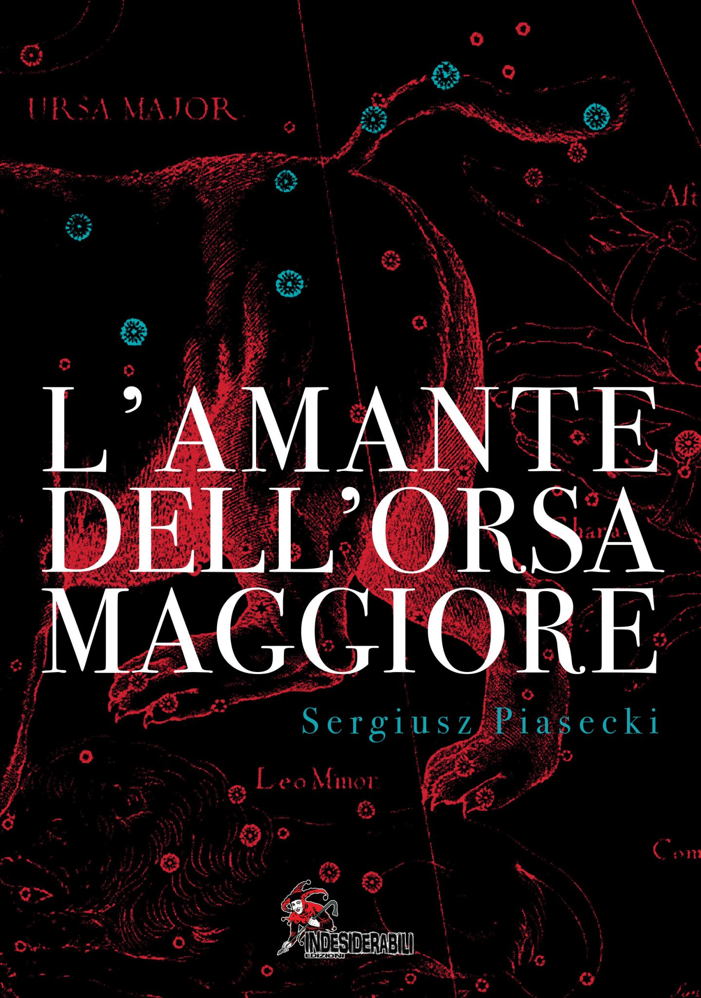 L’Amante dell’Orsa Maggiore, Sergiusz Piasecki indesiderabili edizioni L’Amante dell’Orsa Maggiore, Sergiusz Piasecki indesiderabili edizioni